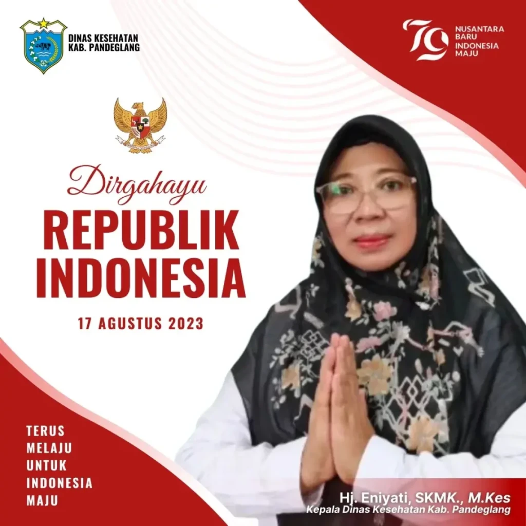 Dirgahayu Republik Indonesia ke-79, Ini Pesan Hj. Eniyati, Kepala Dinas Kesehatan Kabupaten Pandeglang
