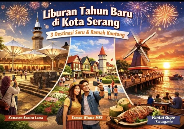 Tak Perlu Keluar Kota, Ini 3 Destinasi Favorit di Kota Serang untuk Sambut Tahun Baru